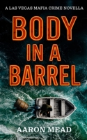 Body in a Barrel: A Las Vegas Mafia Crime Novella B0FNT2TY38 Book Cover