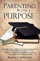 Parenting with a Purpose 1609571533 Book Cover