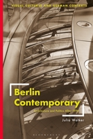 Berlin Contemporary: Architecture and Politics After 1990 1501367528 Book Cover