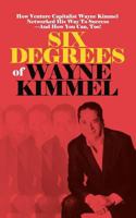 Six Degrees of Wayne Kimmel 1367223555 Book Cover