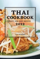 Thai Cookbook 2022: Tasty and Easy Recipes 1804503037 Book Cover