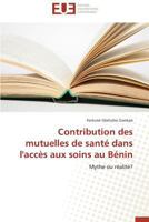 Contribution Des Mutuelles de Santa(c) Dans L'Acca]s Aux Soins Au Ba(c)Nin 3841789862 Book Cover