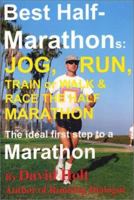 Best Half-Marathons: Jog, Run, Train or Walk & Race the Half Marathon: The Ideal First Step to a Marathon 0965889769 Book Cover