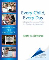 Every Child, Every Day: A Digital Conversion Model for Student Achievement 0132927098 Book Cover