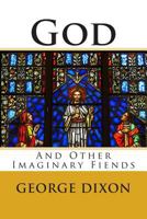 God and Other Imaginary Fiends 1494434407 Book Cover