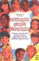 Common Sense Parenting: A Proven Step-By-Step Guide for Raising Responsible Kids and Creating Happy Families 0938510770 Book Cover