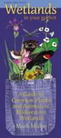 Wetlands in Your Pocket: A Guide to Common Plants and Animals of Midwestern Wetlands (Bur Oak Guide) 0877459355 Book Cover