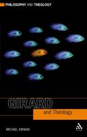 Girard and Theology (Philosophy and Theology) 0567032272 Book Cover