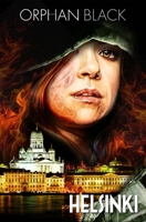 Orphan Black: Helsinki 1631405837 Book Cover