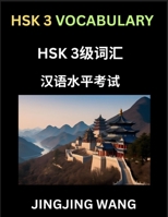 HSK Level 3 Vocabulary- Self-learn Words, Example Sentences, Essays to Prepare HSK 1 Test, A Guide to Prepare and Qualify Mandarin Chinese Language TE B0F8678GMY Book Cover