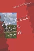 The FUNCTIONAL Fitness Guide... 1077626339 Book Cover