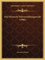 Das Deutsche Notverordnungsrecht (1909) 117324378X Book Cover
