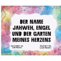 Der Name Jahweh, Engel und der Garten Meines Herzens 1922428248 Book Cover