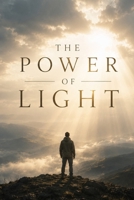 THE POWER OF LIGHT B0H7T19NX6 Book Cover