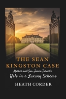 The Sean Kingston Case: Mother and Son, Janice Turner's Role in a Luxury Scheme B0F3TSW7YR Book Cover