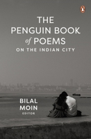 The Penguin Book of Poems on the Indian City 014347068X Book Cover