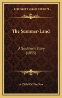 The Summer-land: A Southern Story 0548575274 Book Cover