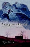 Message from the Sparrows 0738862436 Book Cover