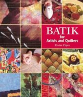 Batik: For Artists and Quilters 0966638344 Book Cover