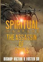 Spiritual Warfare - The Assassin of Souls 1718956630 Book Cover