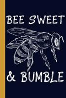 Bee Sweet and Bumble: Honey Bee 6x9 120 Page College Ruled Beekeeper Notebook 1080134794 Book Cover