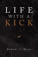 Life With a Kick 1436382866 Book Cover