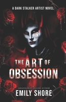 The Art of Obsession: A Dark Stalker Artist Novel (Savage Stalkers) B0DZ2N4BT7 Book Cover