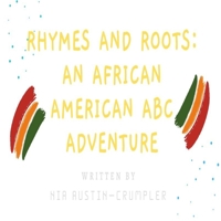 Rhymes and Roots: An African American ABC Adventure B0BVCPDPBQ Book Cover