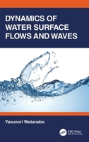 Dynamics of Water Surface Flows and Waves 0367690438 Book Cover