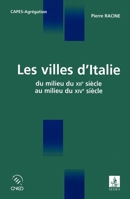 Les villes d'Italie - du milieu du XIIe au milieu du XIVe siècle: du milieu du XIIe au milieu du XIVe siècle (French Edition) 2718194588 Book Cover