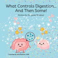 What Controls Digestion?... And Then Some! B0FCSG6K8B Book Cover
