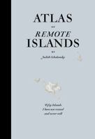 Pocket Atlas of Remote Islands: Fifty Islands I Have Not Visited and Never Will 014311820X Book Cover