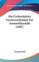Die Civilrechtliche Verantwortlichkeit Fur Automobilunfalle (1907) 1168317916 Book Cover