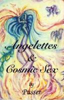 Angelettes and Cosmic Sex 0941404862 Book Cover