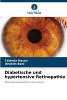 Diabetische und hypertensive Retinopathie: Eine angiographische Untersuchung (German Edition) 6208697883 Book Cover