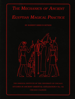 The Mechanics of Ancient Egyptian Magical Practice 0918986753 Book Cover