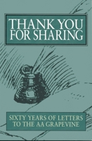 Thank You For Sharing: Sixty Years of Letters to AA Grapevine 0933685440 Book Cover