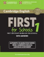 Cambridge English First 1 for Schools for Revised Exam from 2015 Student's Book with Answers: Authentic Examination Papers from Cambridge English Language Assessment 1107647037 Book Cover