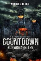 Countdown for Armagetten: The First Book of Man 1723870099 Book Cover