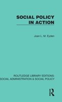 Social Policy in Action (Routledge Library Editions: Social Administration & Social Policy) 1041070004 Book Cover