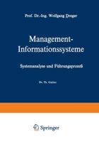 Management-Informationssysteme: Systemanalyse Und Fuhrungsprozess 3663020932 Book Cover