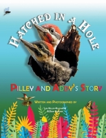 Hatched in a Hole : Pilley and Addy's Story 0578767015 Book Cover