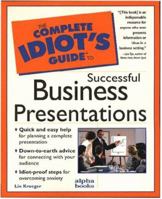 The Complete Idiot's Guide to Successful Business Presentation 0028617487 Book Cover