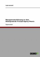 Managemententlohnung vor dem Hintergrund der Principal-Agency Theorie 3638789691 Book Cover