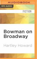 Bowman on Broadway 1448205115 Book Cover