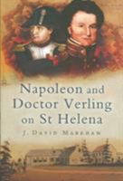 Napoleon and Doctor Verling on ST Helena 1844152502 Book Cover
