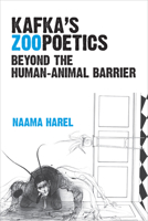 Kafka's Zoopoetics: Beyond the Human-Animal Barrier 0472131796 Book Cover