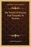 The World Of Dreams And Telepathy In Dreams 1425345042 Book Cover