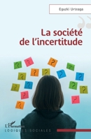 La société de l'incertitude (Logiques Sociales) (French Edition) 2140327489 Book Cover