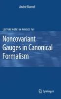 Noncovariant Gauges in Canonical Formalism 3540699201 Book Cover